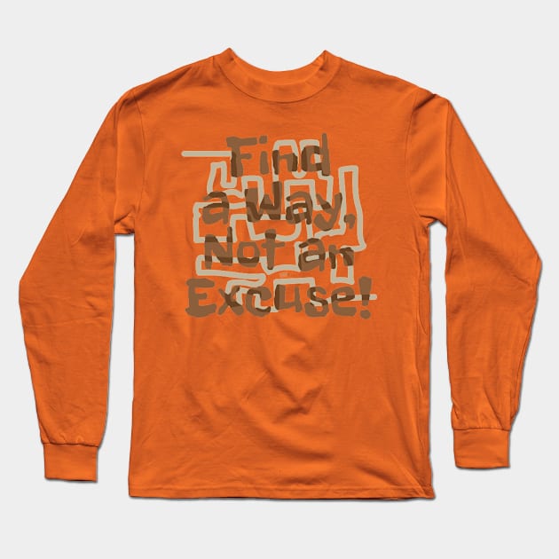 Find a Way Long Sleeve T-Shirt by NN Tease